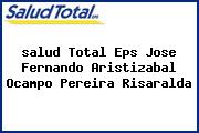 <i>salud Total Eps Jose Fernando Aristizabal Ocampo Pereira Risaralda</i>
