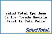 <i>salud Total Eps Juan Carlos Posada Gaviria Nivel Ii Cali Valle</i>