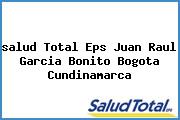 <i>salud Total Eps Juan Raul Garcia Bonito Bogota Cundinamarca</i>