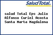 <i>salud Total Eps Julio Alfonso Curiel Acosta Santa Marta Magdalena</i>