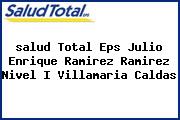 <i>salud Total Eps Julio Enrique Ramirez Ramirez Nivel I Villamaria Caldas</i>