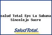 <i>salud Total Eps La Sabana Sincelejo Sucre</i>