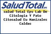 <i>salud Total Eps Lab De Citologia Y Pato Citosalud Eu Manizales Caldas</i>