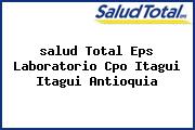 <i>salud Total Eps Laboratorio Cpo Itagui Itagui Antioquia</i>