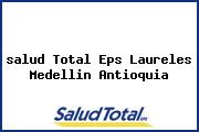 <i>salud Total Eps Laureles Medellin Antioquia</i>