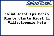 <i>salud Total Eps Mario Olarte Olarte Nivel Ii Villavicencio Meta</i>