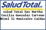 Ver salud total eps martha cecilia gonzalez carreno nivel ii manizales caldas <i>salud Total Eps Martha Cecilia Gonzalez Carreno Nivel Ii Manizales Caldas</i>