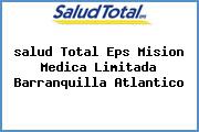 <i>salud Total Eps Mision Medica Limitada Barranquilla Atlantico</i>