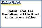 Ver salud total eps neurodinamia ltda nivel ii cartagena bolivar <i>salud Total Eps Neurodinamia Ltda Nivel Ii Cartagena Bolivar</i>