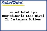 <i>salud Total Eps Neurodinamia Ltda Nivel Ii Cartagena Bolivar</i>