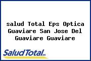 <i>salud Total Eps Optica Guaviare San Jose Del Guaviare Guaviare</i>