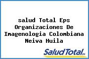 Ver salud total eps organizaciones de imagenologia colombiana neiva huila <i>salud Total Eps Organizaciones De Imagenologia Colombiana Neiva Huila</i>