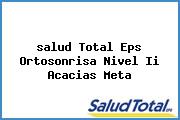 Ver salud total eps ortosonrisa nivel ii acacias meta <i>salud Total Eps Ortosonrisa Nivel Ii Acacias Meta</i>