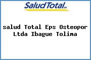 <i>salud Total Eps Osteopor Ltda Ibague Tolima</i>