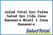 <i>salud Total Eps Palma Salud Ips Ltda Zona Bananera Nivel I Zona Bananera</i>