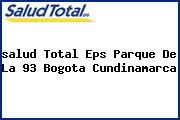 <i>salud Total Eps Parque De La 93 Bogota Cundinamarca</i>