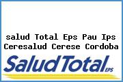 <i>salud Total Eps Pau Ips Ceresalud Cerese Cordoba</i>