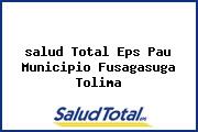 <i>salud Total Eps Pau Municipio Fusagasuga Tolima</i>