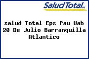<i>salud Total Eps Pau Uab 20 De Julio Barranquilla Atlantico</i>