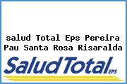 <i>salud Total Eps Pereira Pau Santa Rosa Risaralda</i>