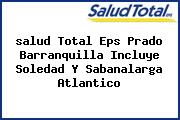 <i>salud Total Eps Prado Barranquilla Incluye Soledad Y Sabanalarga Atlantico</i>