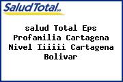 <i>salud Total Eps Profamilia Cartagena Nivel Iiiiii Cartagena Bolivar</i>