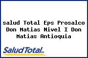 <i>salud Total Eps Prosalco Don Matias Nivel I Don Matias Antioquia</i>