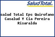 <i>salud Total Eps Quirofano Casalud Y Cia Pereira Risaralda</i>