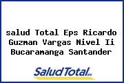 Ver salud total eps ricardo guzman vargas nivel ii bucaramanga santander <i>salud Total Eps Ricardo Guzman Vargas Nivel Ii Bucaramanga Santander</i>
