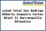 <i>salud Total Eps Rodrigo Alberto Zequeira Cortes Nivel Ii Barranquilla Atlantico</i>