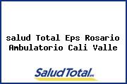 <i>salud Total Eps Rosario Ambulatorio Cali Valle</i>