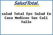 <i>salud Total Eps Salud En Casa Medicos Sas Cali Valle</i>