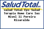 <i>salud Total Eps Salud Terapia Home Care Sas Nivel Ii Pereira Risaralda</i>