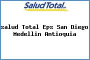 Ver salud total eps san diego medellin antioquia <i>salud Total Eps San Diego Medellin Antioquia</i>