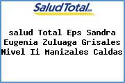 <i>salud Total Eps Sandra Eugenia Zuluaga Grisales Nivel Ii Manizales Caldas</i>