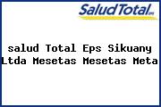 <i>salud Total Eps Sikuany Ltda Mesetas Mesetas Meta</i>