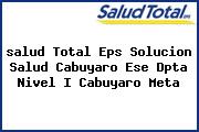 <i>salud Total Eps Solucion Salud Cabuyaro Ese Dpta Nivel I Cabuyaro Meta</i>