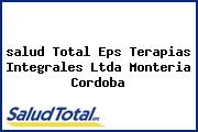 <i>salud Total Eps Terapias Integrales Ltda Monteria Cordoba</i>