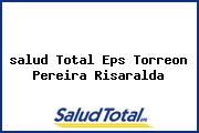 <i>salud Total Eps Torreon Pereira Risaralda</i>