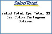 Ver salud total eps total 22 sas colon cartagena bolivar <i>salud Total Eps Total 22 Sas Colon Cartagena Bolivar</i>