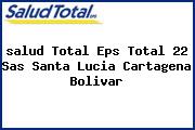 <i>salud Total Eps Total 22 Sas Santa Lucia Cartagena Bolivar</i>