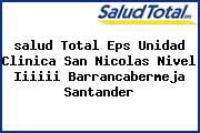 <i>salud Total Eps Unidad Clinica San Nicolas Nivel Iiiiii Barrancabermeja Santander</i>