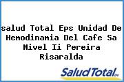 <i>salud Total Eps Unidad De Hemodinamia Del Cafe Sa Nivel Ii Pereira Risaralda</i>