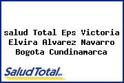 Ver salud total eps victoria elvira alvarez navarro bogota cundinamarca <i>salud Total Eps Victoria Elvira Alvarez Navarro Bogota Cundinamarca</i>