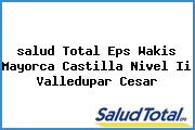 <i>salud Total Eps Wakis Mayorca Castilla Nivel Ii Valledupar Cesar</i>