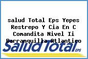 <i>salud Total Eps Yepes Restrepo Y Cia En C Comandita Nivel Ii Barranquilla Atlantico</i>