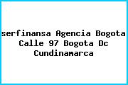 <i>serfinansa Agencia Bogota Calle 97 Bogota Dc Cundinamarca</i>