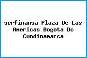 <i>serfinansa Plaza De Las Americas Bogota Dc Cundinamarca</i>