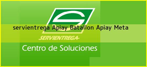 <b>servientrega Apiay Batallon</b> Apiay Meta