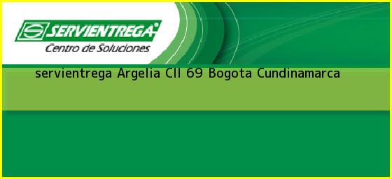 <b>servientrega Argelia Cll 69</b> Bogota Cundinamarca